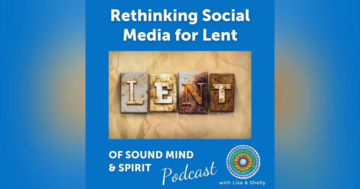 038. Rethinking Social Media for Lent