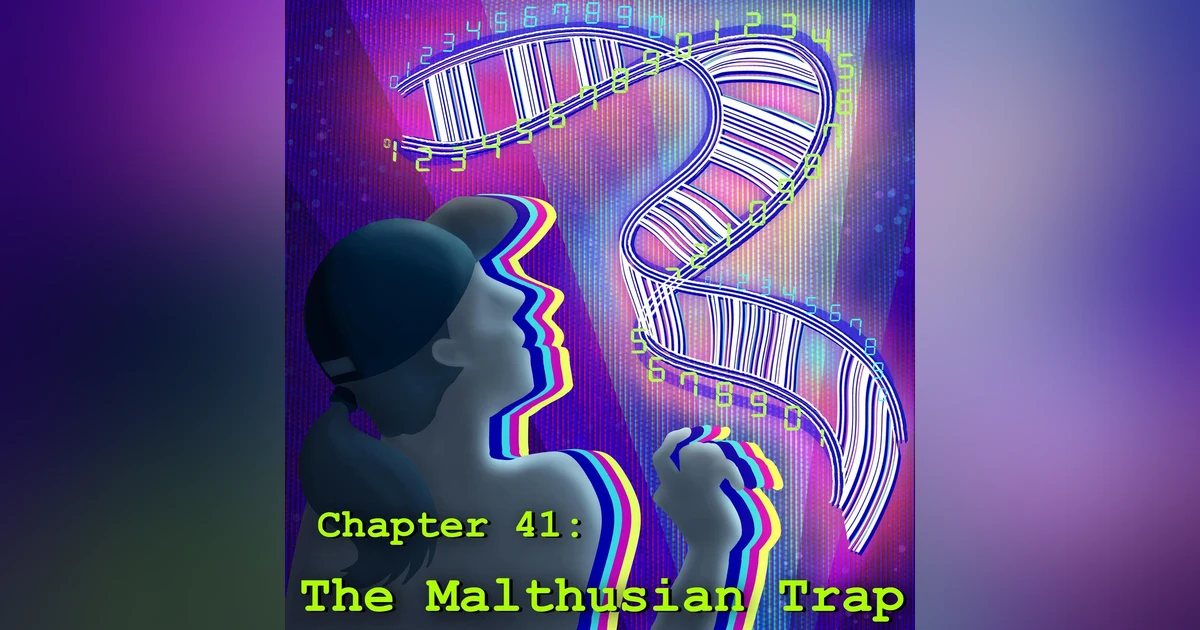 Chapter 41: The Malthusian Trap