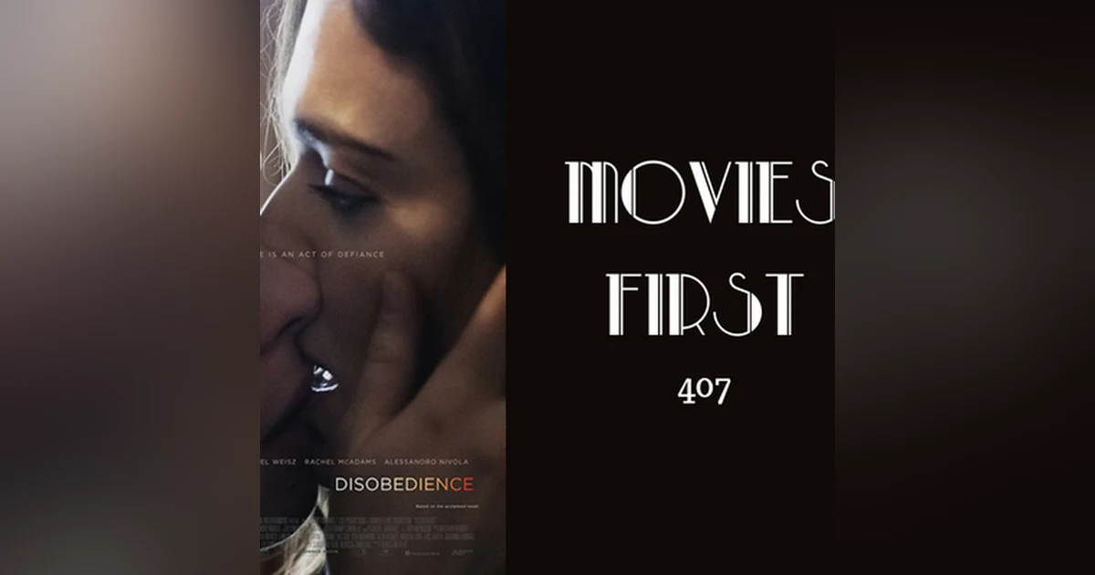 407: Disobedience - Movies First with Alex First