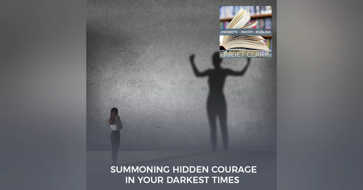 Summoning Hidden Courage In Your Darkest Times With Liz Jamieson-Dunne