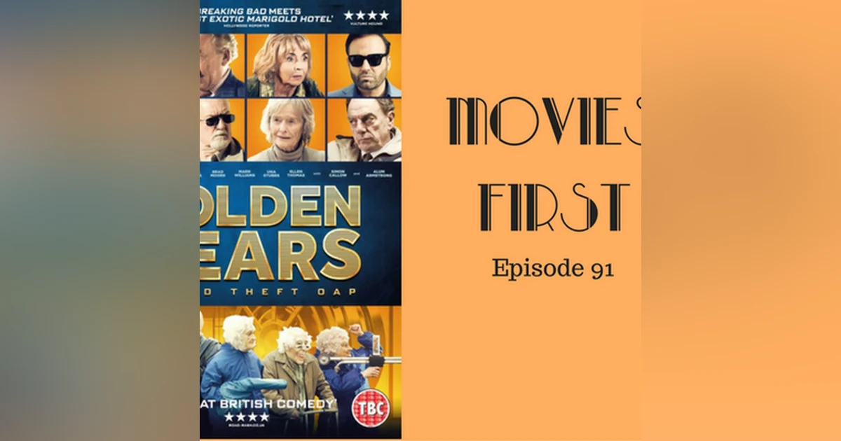 93: Golden Years (British, Comedy) - Movies First with Alex First & Chris Coleman Episode 91