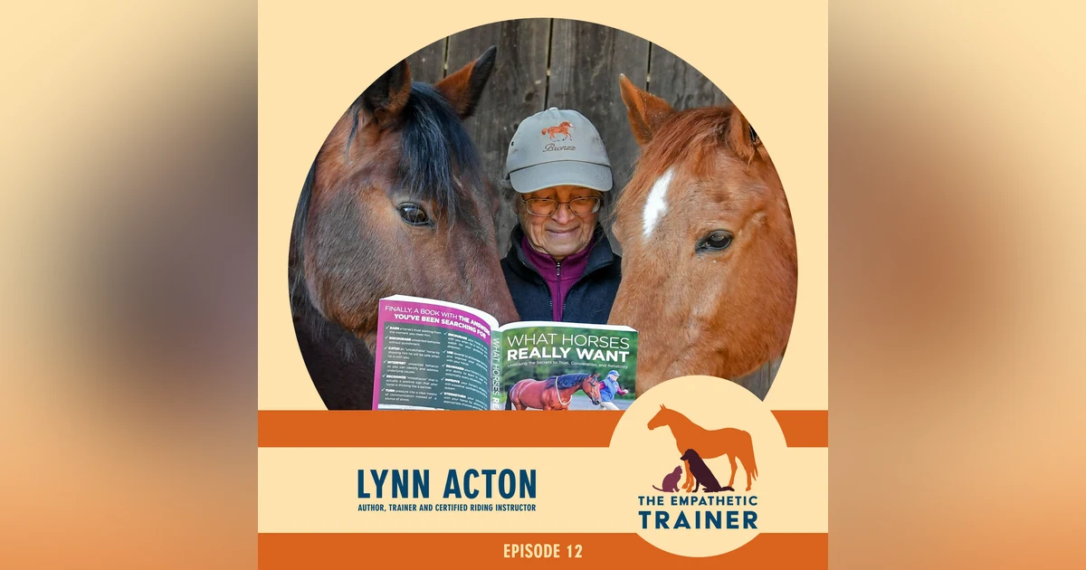 Lynn Acton - Alternatives to Dominance Based Horsemanship - S2 E12