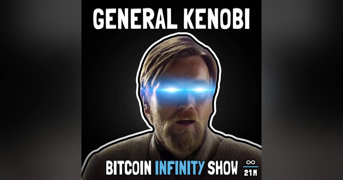 The Future of Bitcoin Mining with General Kenobi - Bitcoin Infinity Show #137