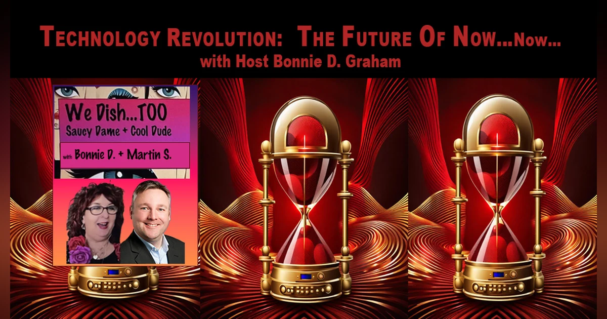 Technology Revolution Special: TOO Saucy Dame + Cool Dude with Bonnie D. + Martin Stenzig!