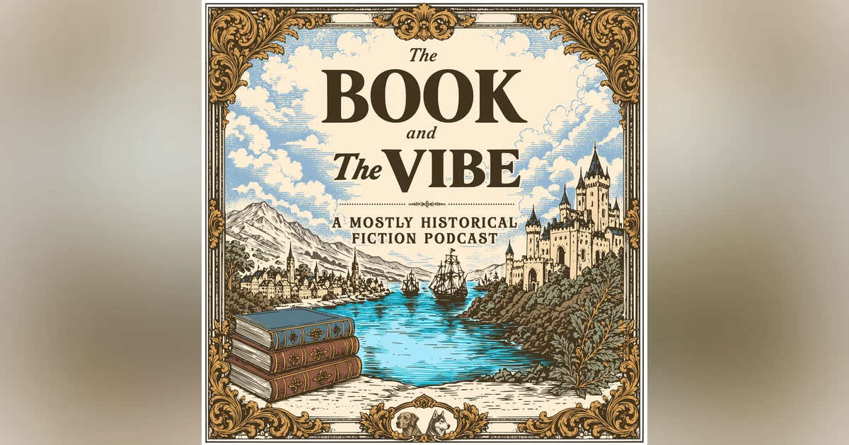 TRAILER for The Book and the Vibe, A Mostly Historical Fiction Podcast