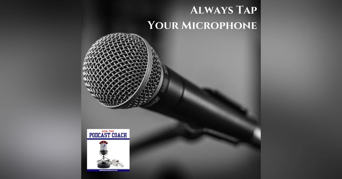 Always Tap on Your Mic