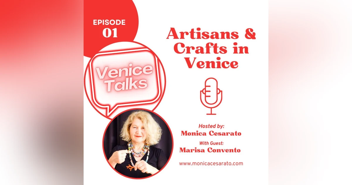 Ep.1 - Beads of Beauty: Unraveling the Artistry of Glass in Venice. A chat with Marisa Convento, Venetian Artisan and Ambassador for the crafts of Venice.