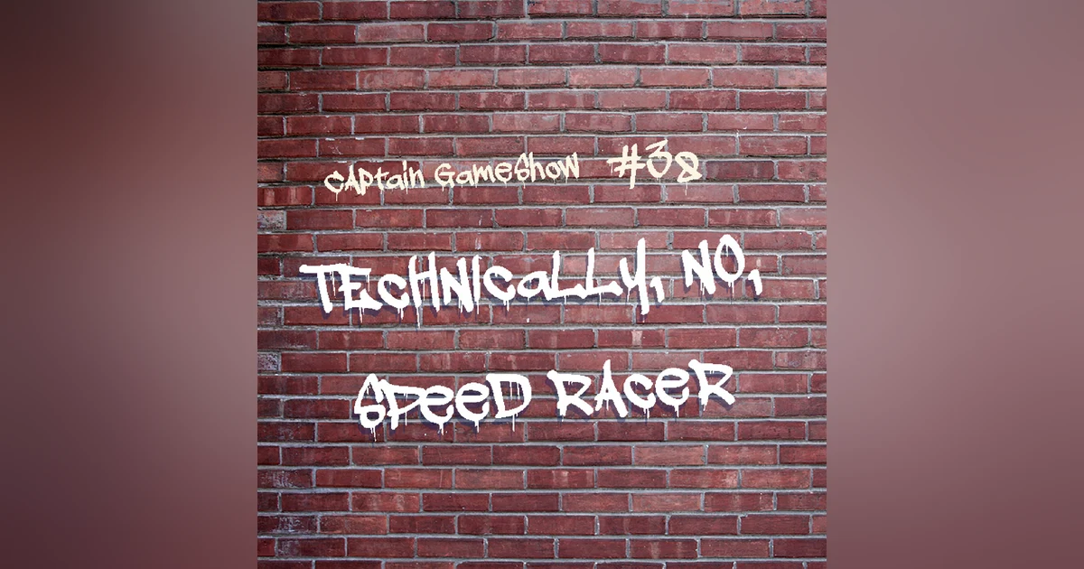 Episode 38: Technically, No, Speed Racer
