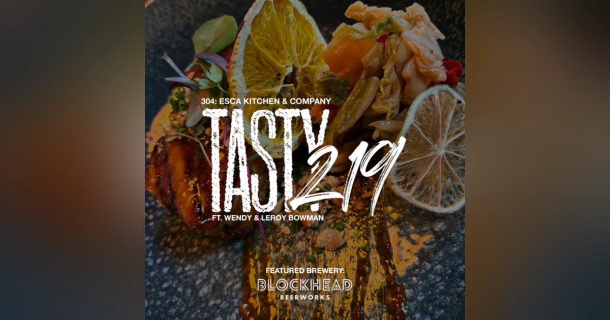 304: Esca Kitchen & Company (w/ Wendy & Leroy Bowman)