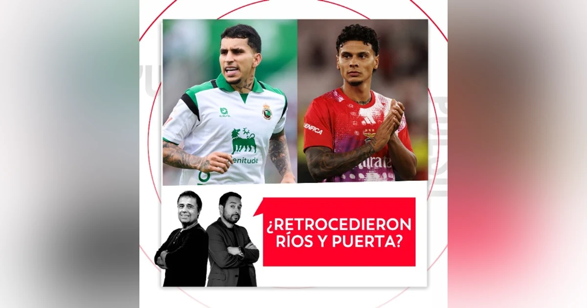 ¿Retrocedieron Ríos y Puerta? El Pulso del Fútbol, 01 de septiembre de 2026