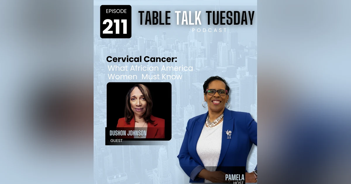Cervical Cancer: What African American Women need to Know | Table Talk Tuesday