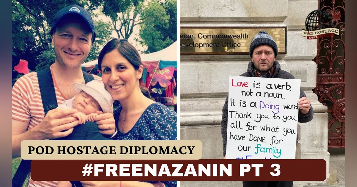 Free Nazanin, British Hostage in Iran – The Hunger Strike, Part 3 | Pod Hostage Diplomacy