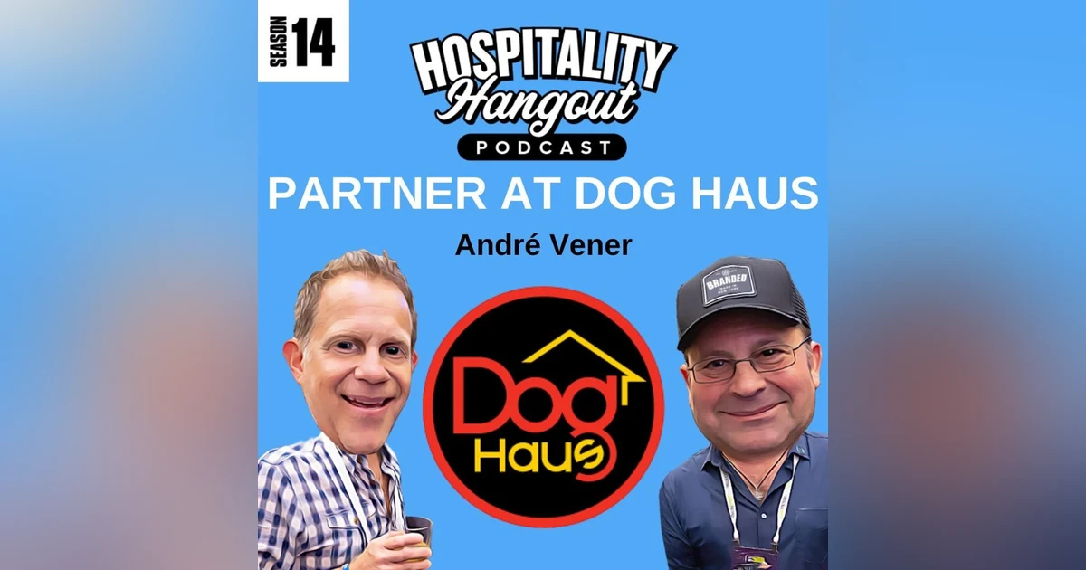 Building DogHaus: André Vener on Turning a Late Night Idea into a National Brand