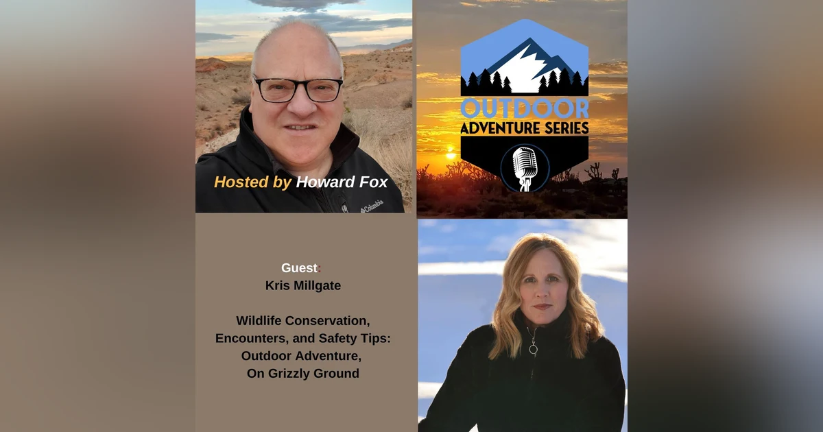 Kris Millgate - Wildlife Conservation, Encounters, and Safety Tips: Outdoor Adventure, On Grizzly Ground