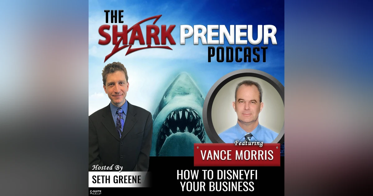 644: How to DisneyFi Your Business with Vance Morris