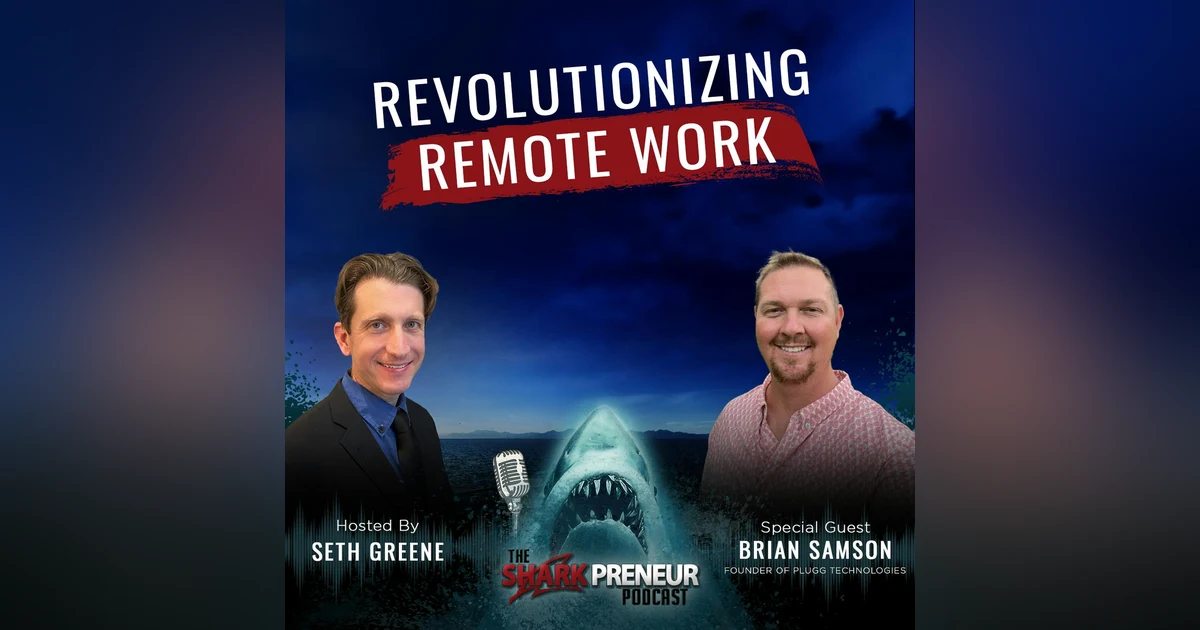 1102: Revolutionizing Remote Work with Brian Samson