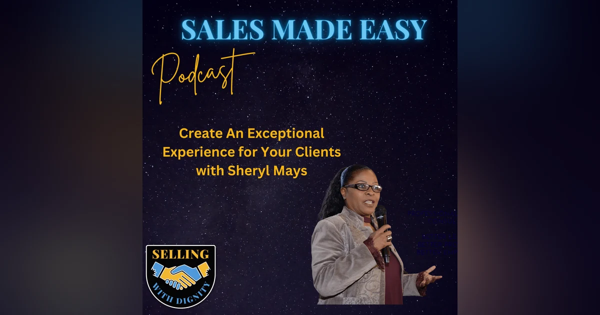 Create an Outstanding Client Experience with Sheryl Mays