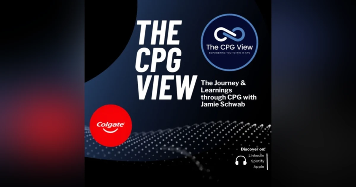 The Journey Through CPG with Jamie Schwab (Head of Worldwide Digital, Colgate)