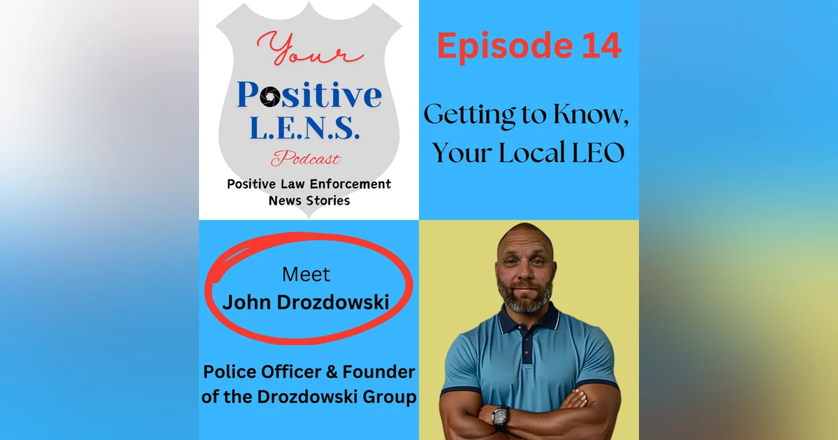 Episode 14: Meet John Drozdowski “The Millionaire Cop”