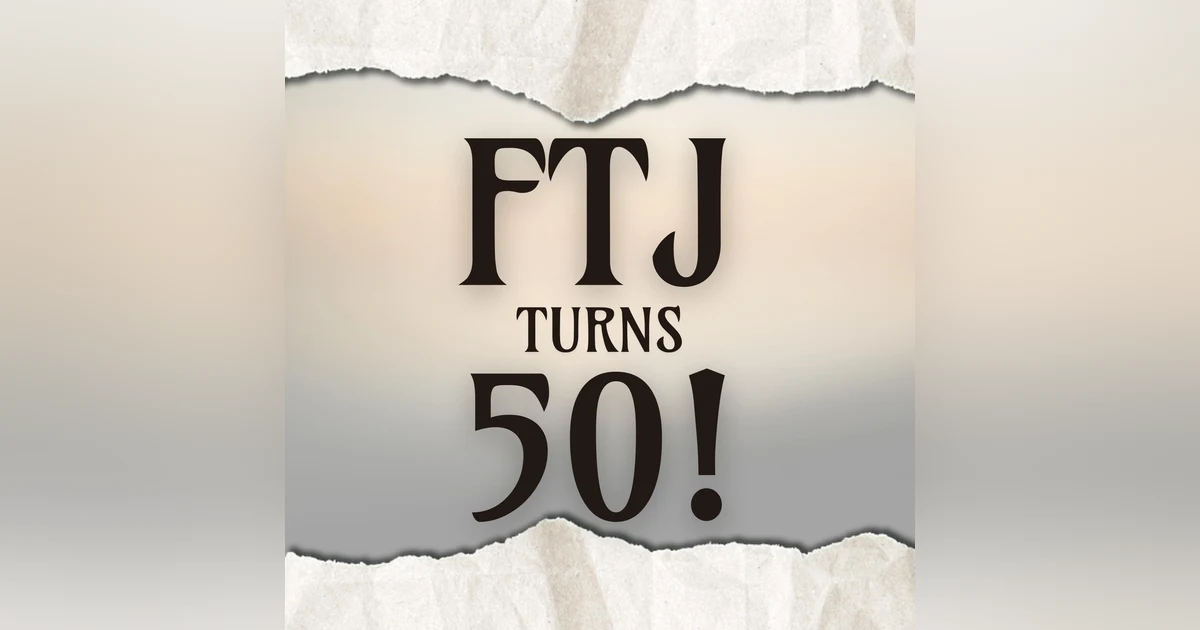 FTJ Turns 50!