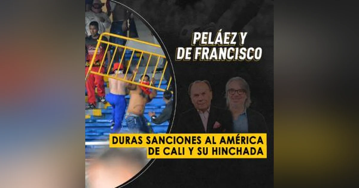 Duras sanciones al América de Cali y su hinchada