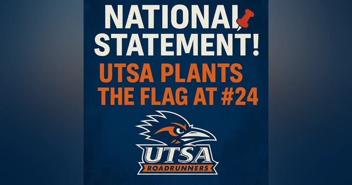 image for National Statement! UTSA Plants the Flag at #24  By Frankie “The Horn” Calderón | Rise of the Roadrunners – Episode 9 (Postgame)