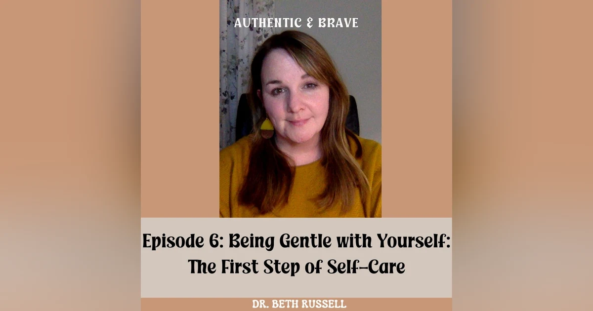 06: Being Gentle with Yourself: The First Step of Self-Care