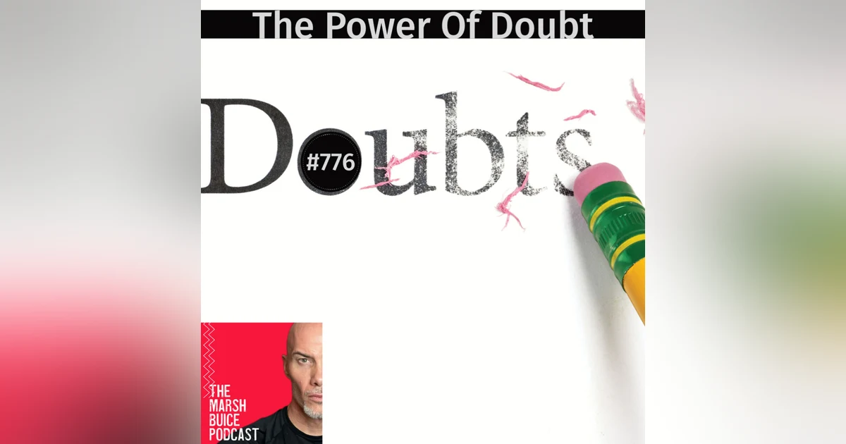 776. The Power of Doubt: Embracing Uncertainty for Personal Growth