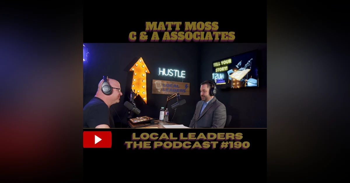 C & A Associates | Local Leaders The Podcast 190