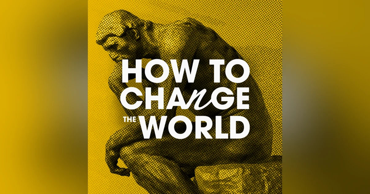 How to Change the World in 2 minutes