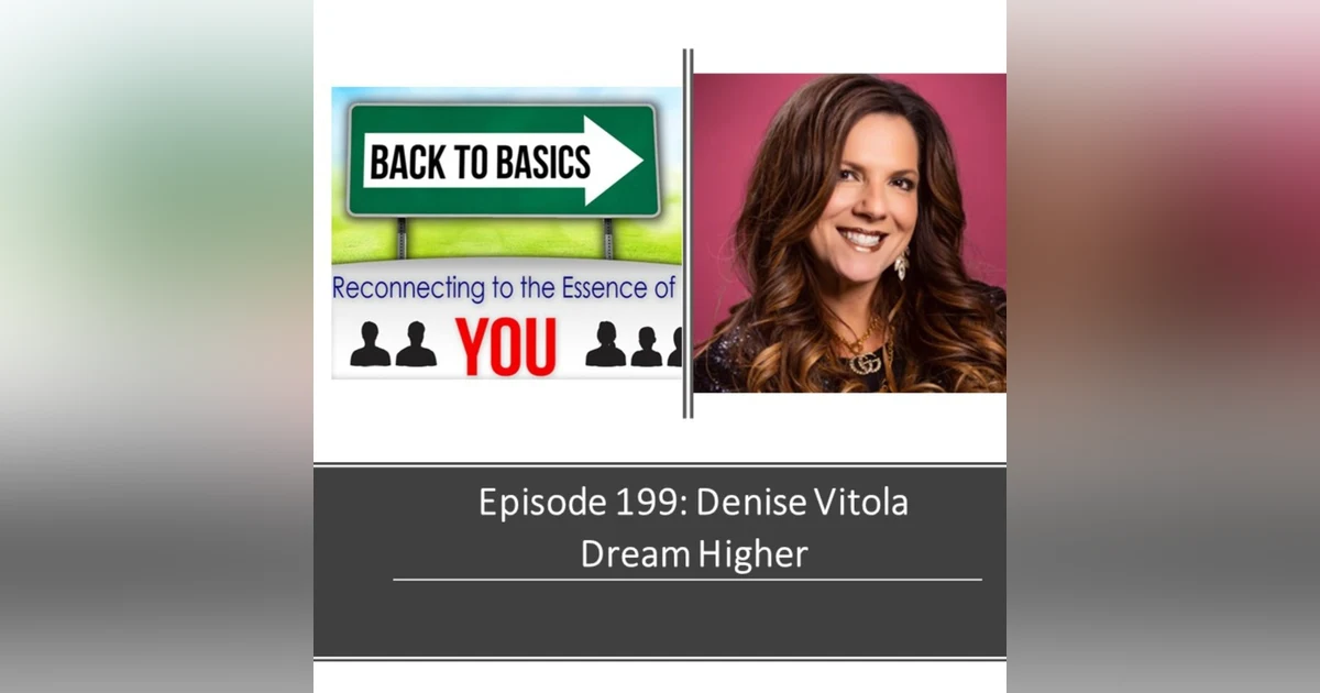E199: Denise Vitola - Dream Higher
