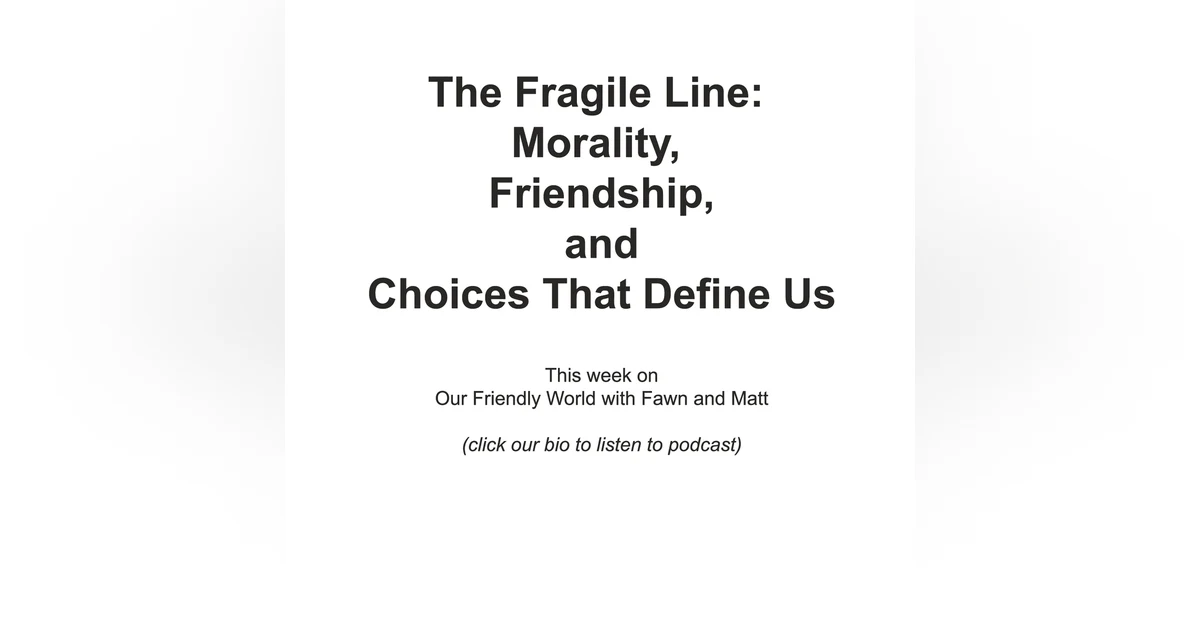 The Fragile Line: Morality, Friendship, and the Choices That Define Us