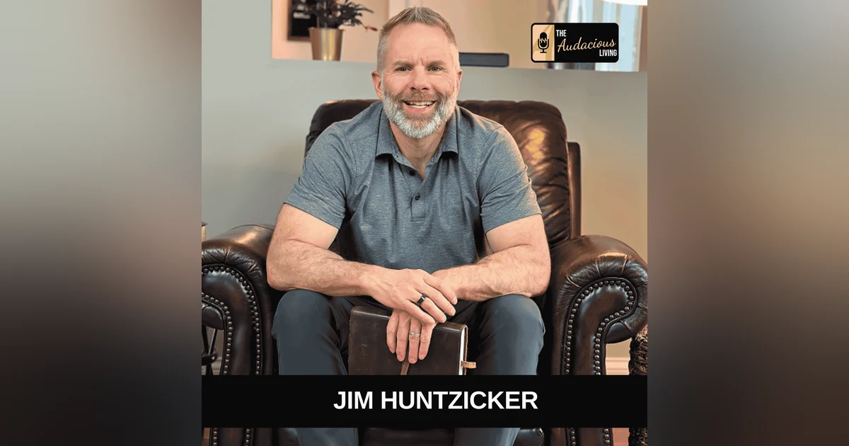 Break Through Limiting Beliefs & Rewire Your Mindset — Jim Huntzicker | Audacious Living