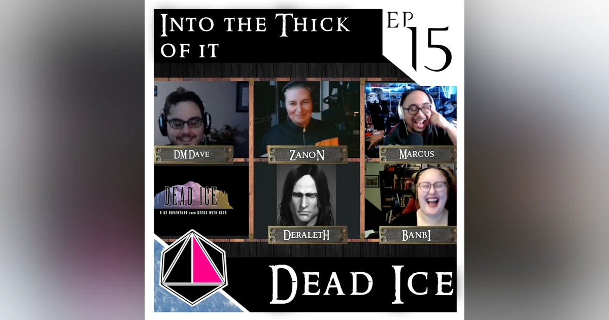 Into the Thick of It | Dead Ice - Campaign 1: Episode 15