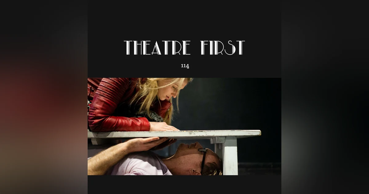 114: Polygraph (Theatreworks, Melbourne) - Theatre First with Alex First
