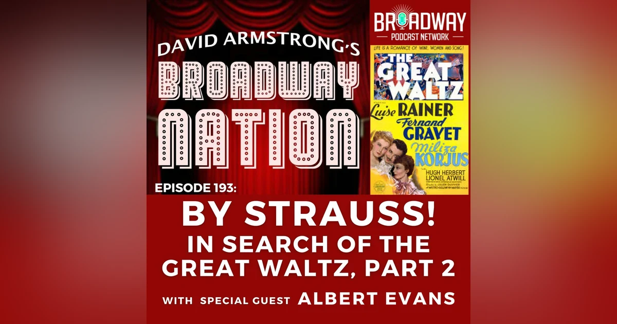 Ep 193: BY STRAUSS! In Search of THE GREAT WALTZ, part 2