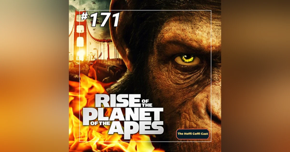 171 - Rise of the Planet of the Apes (2011)