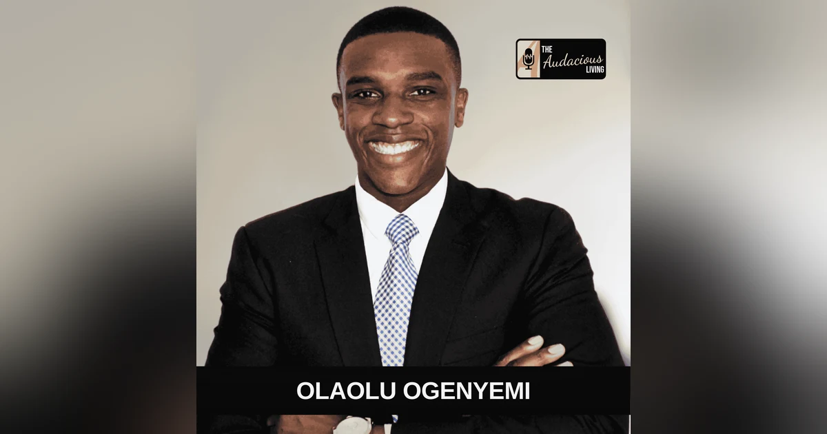 Leading With Empathy & Resilience - Olaolu Ogenyemi | Audacious Living