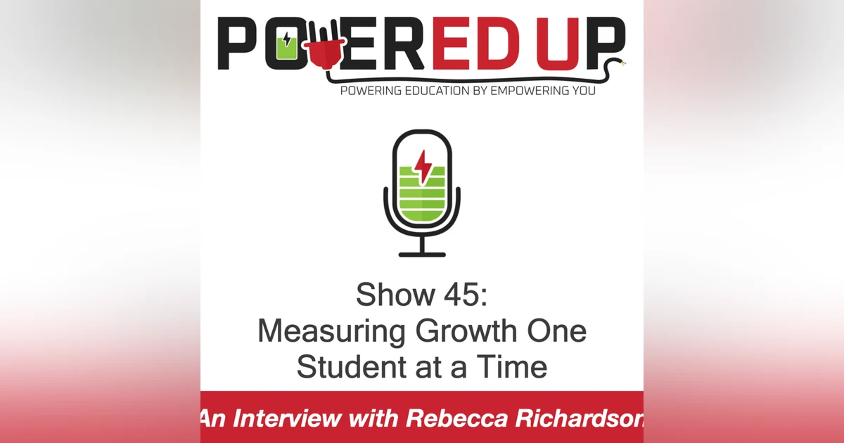 Show 45: Measuring Growth One Student at a Time