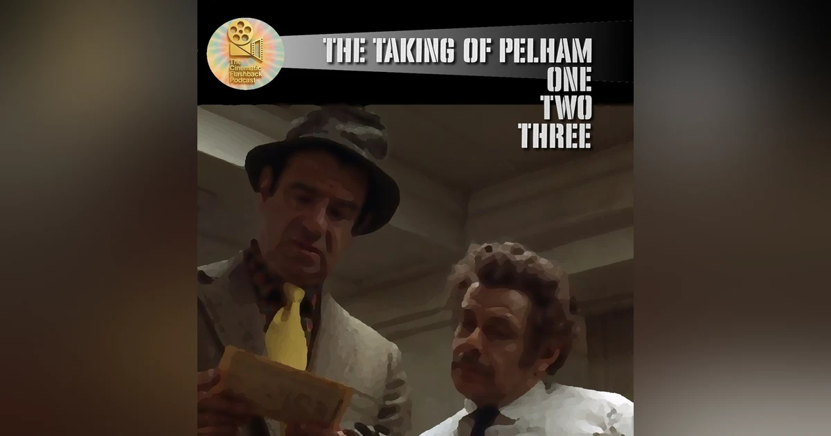 The Taking of Pelham One Two Three (1974) - Joseph Sargent - Cinematic Flashback Podcast