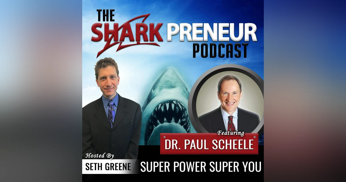 589: Superpower, Super You Dr. Paul Scheele, Learning Strategies