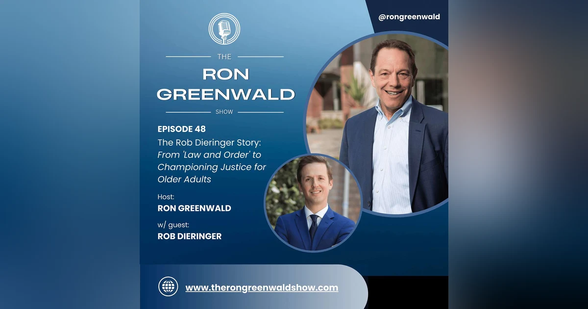 Ep. 48: The Rob Dieringer Story: From 'Law and Order' to Championing Justice for Older Adults