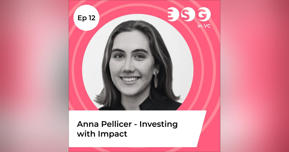 Ep 12 - Anna Pellicer – Investing with Impact