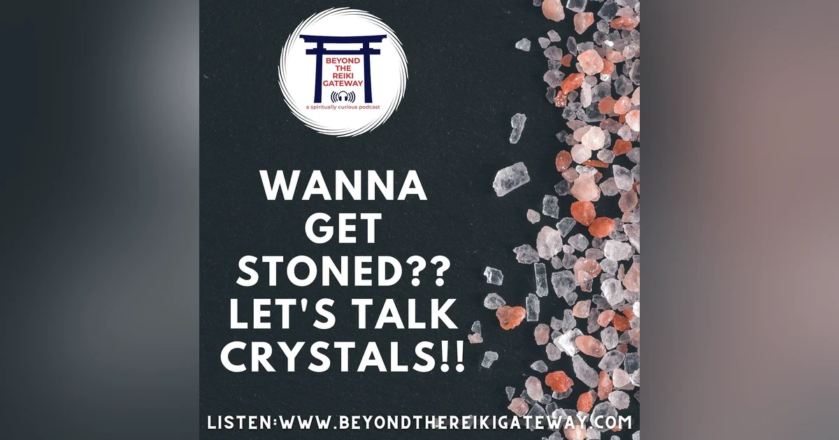 Wanna Get Stoned?? Let's Talk Crystals!!