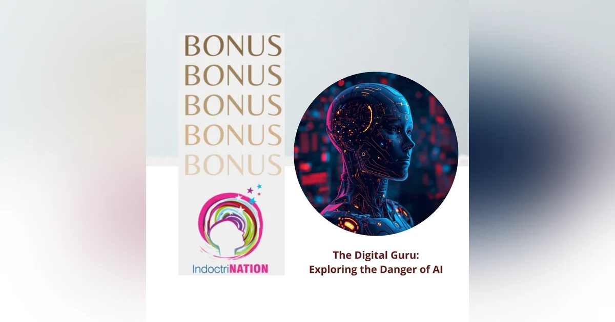 BONUS PREVIEW: The Digital Guru: Exploring the Danger of AI