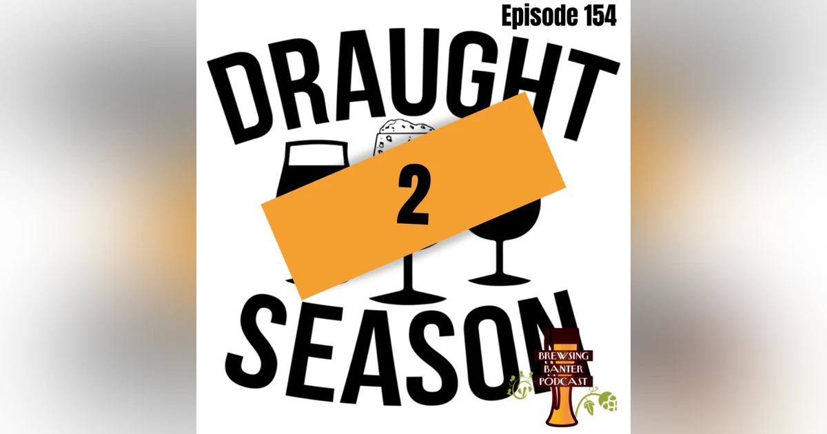 BBP 154 - Draught Season 2