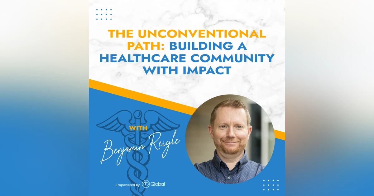 The Unconventional Path: Building a Healthcare Community with Impact