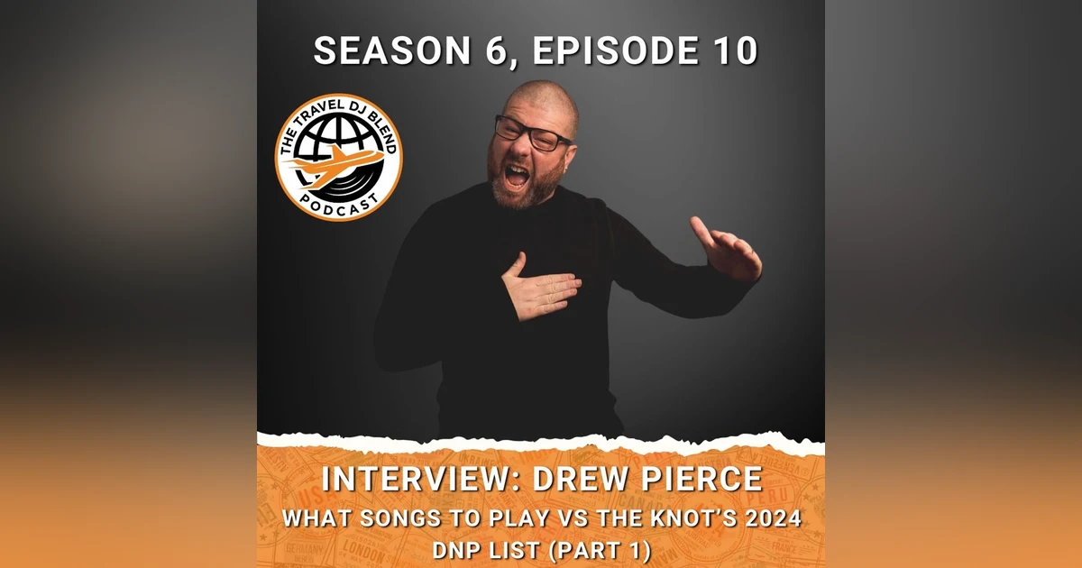 INTERVIEW: DREW PIERCE - What Songs To Play vs The Knot's DNP List (Part 1)