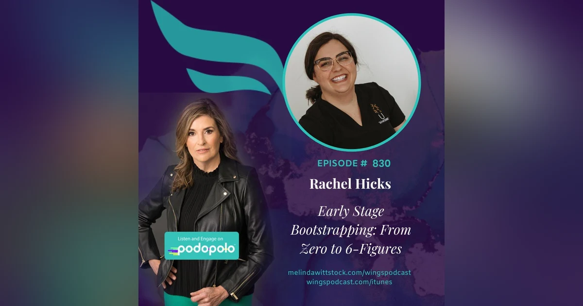 Early-Stage Bootstrapping: Entrepreneur Rachel Hicks on Resilience and Learning as You Grow
