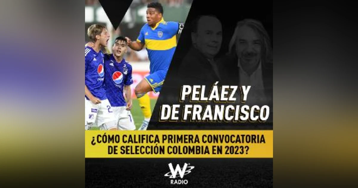 ¿Cómo califica primera convocatoria de Selección Colombia en 2023?